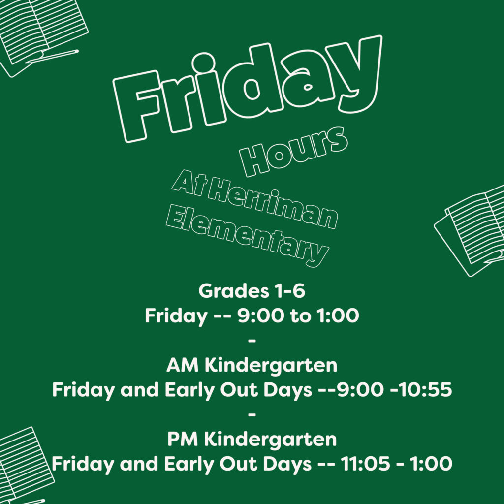 Friday Hours: Grades 1-6: 9-1, AM Kindergarten 9-10:55, PM Kindergarten 11:05-1:00